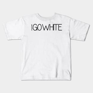 We've got the might go white- Chippewa Ranch Camp Kids T-Shirt